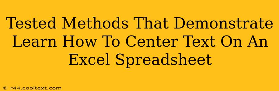 Tested Methods That Demonstrate Learn How To Center Text On An Excel Spreadsheet