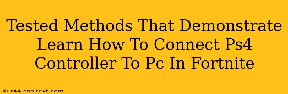 Tested Methods That Demonstrate Learn How To Connect Ps4 Controller To Pc In Fortnite