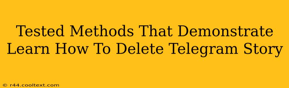 Tested Methods That Demonstrate Learn How To Delete Telegram Story