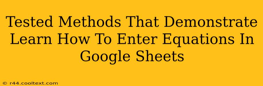 Tested Methods That Demonstrate Learn How To Enter Equations In Google Sheets