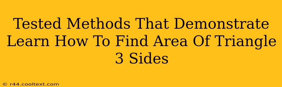 Tested Methods That Demonstrate Learn How To Find Area Of Triangle 3 Sides