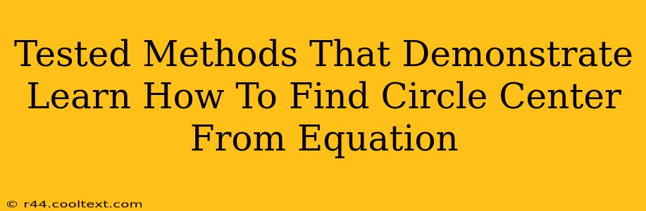 Tested Methods That Demonstrate Learn How To Find Circle Center From Equation