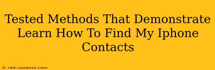 Tested Methods That Demonstrate Learn How To Find My Iphone Contacts