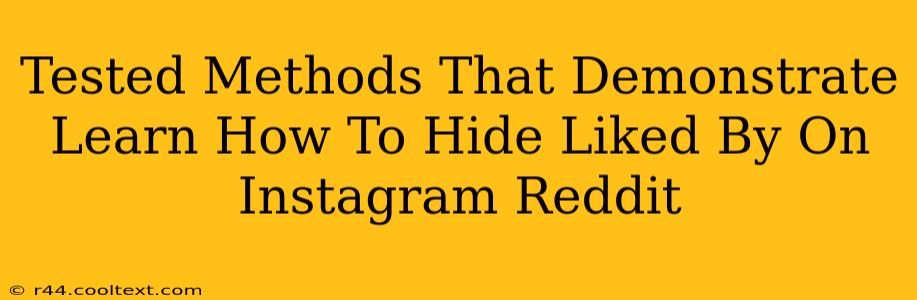 Tested Methods That Demonstrate Learn How To Hide Liked By On Instagram Reddit