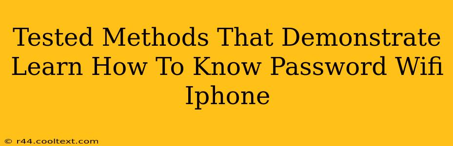 Tested Methods That Demonstrate Learn How To Know Password Wifi Iphone