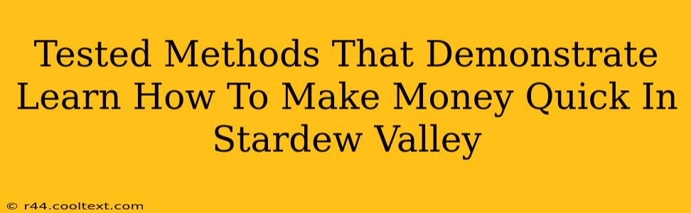 Tested Methods That Demonstrate Learn How To Make Money Quick In Stardew Valley