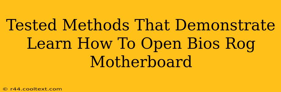 Tested Methods That Demonstrate Learn How To Open Bios Rog Motherboard