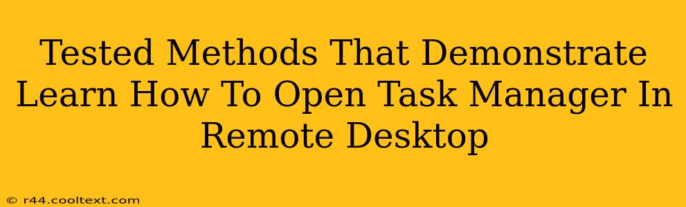 Tested Methods That Demonstrate Learn How To Open Task Manager In Remote Desktop