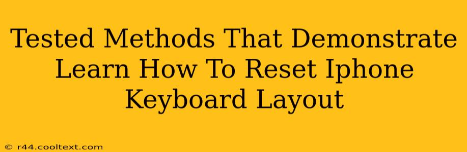 Tested Methods That Demonstrate Learn How To Reset Iphone Keyboard Layout