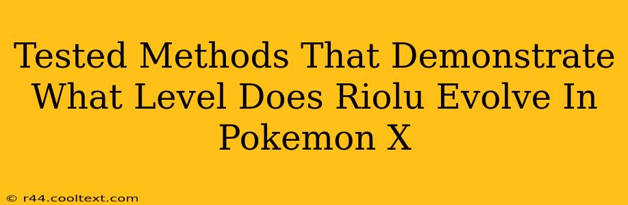 Tested Methods That Demonstrate What Level Does Riolu Evolve In Pokemon X