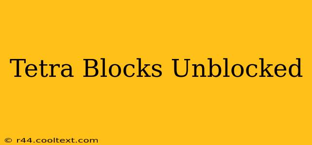 Tetra Blocks Unblocked