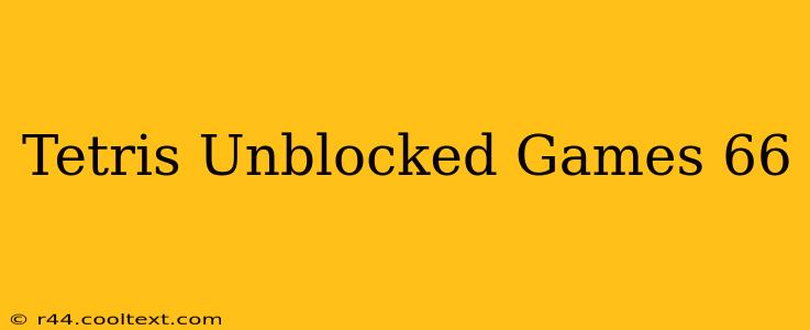 Tetris Unblocked Games 66