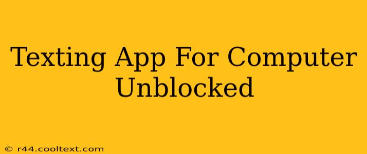 Texting App For Computer Unblocked