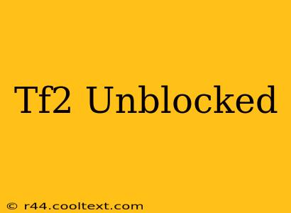 Tf2 Unblocked