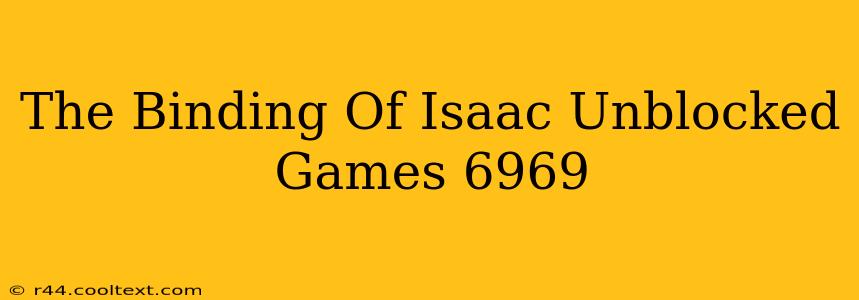 The Binding Of Isaac Unblocked Games 6969