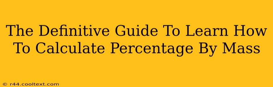 The Definitive Guide To Learn How To Calculate Percentage By Mass