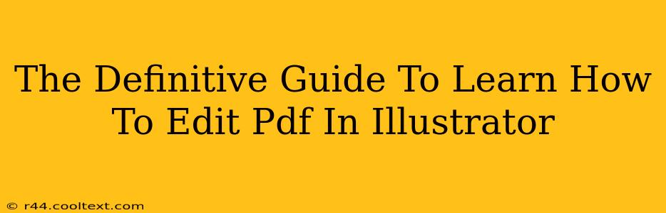 The Definitive Guide To Learn How To Edit Pdf In Illustrator