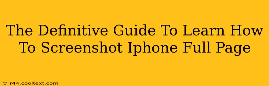 The Definitive Guide To Learn How To Screenshot Iphone Full Page