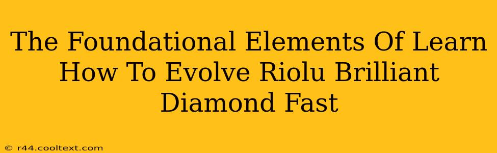 The Foundational Elements Of Learn How To Evolve Riolu Brilliant Diamond Fast