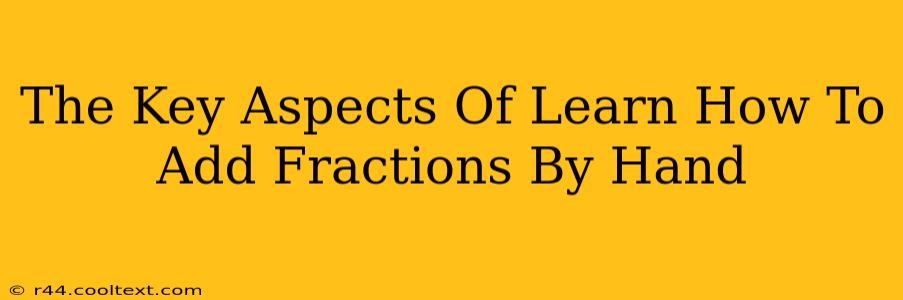 The Key Aspects Of Learn How To Add Fractions By Hand