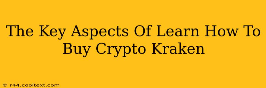 The Key Aspects Of Learn How To Buy Crypto Kraken