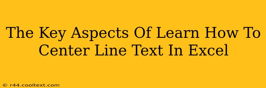 The Key Aspects Of Learn How To Center Line Text In Excel