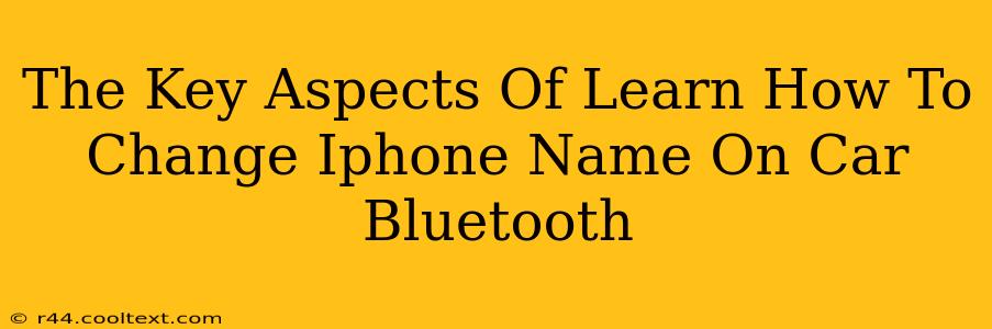 The Key Aspects Of Learn How To Change Iphone Name On Car Bluetooth