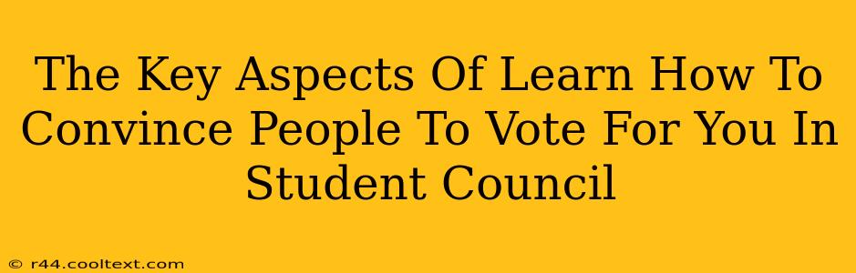 The Key Aspects Of Learn How To Convince People To Vote For You In Student Council