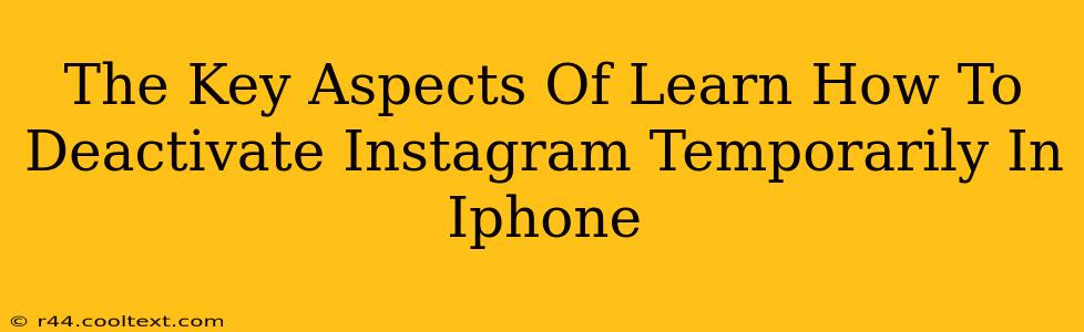 The Key Aspects Of Learn How To Deactivate Instagram Temporarily In Iphone