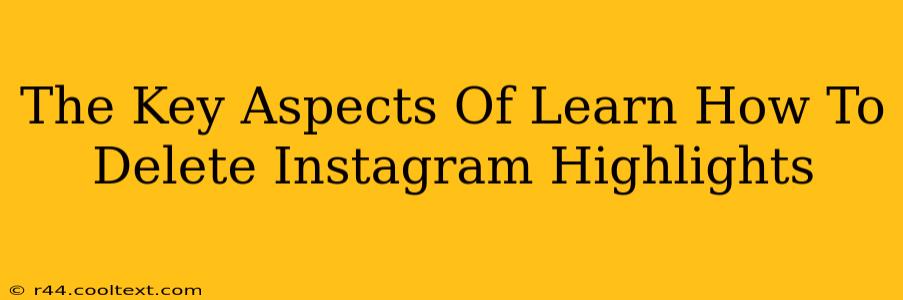 The Key Aspects Of Learn How To Delete Instagram Highlights