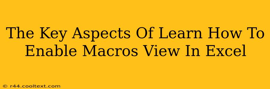 The Key Aspects Of Learn How To Enable Macros View In Excel