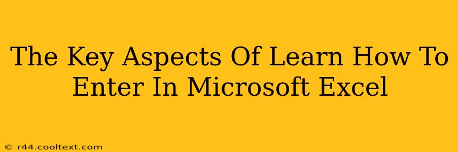 The Key Aspects Of Learn How To Enter In Microsoft Excel