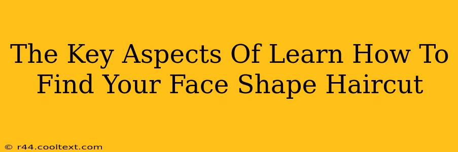 The Key Aspects Of Learn How To Find Your Face Shape Haircut