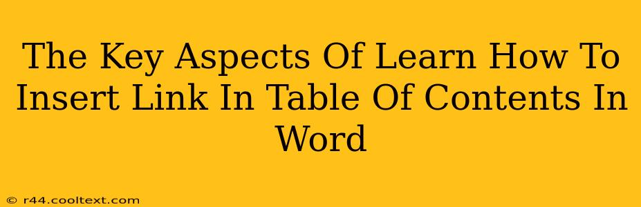 The Key Aspects Of Learn How To Insert Link In Table Of Contents In Word