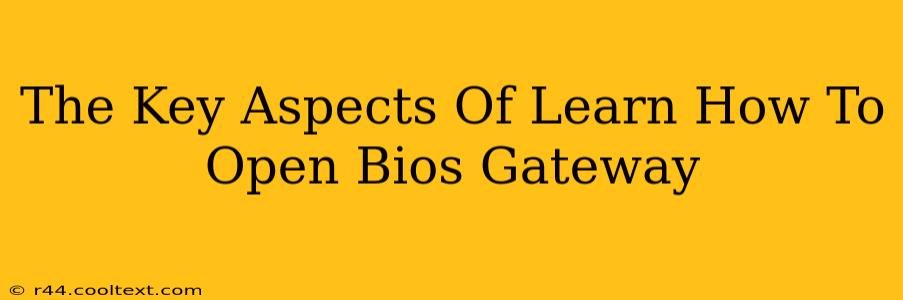 The Key Aspects Of Learn How To Open Bios Gateway