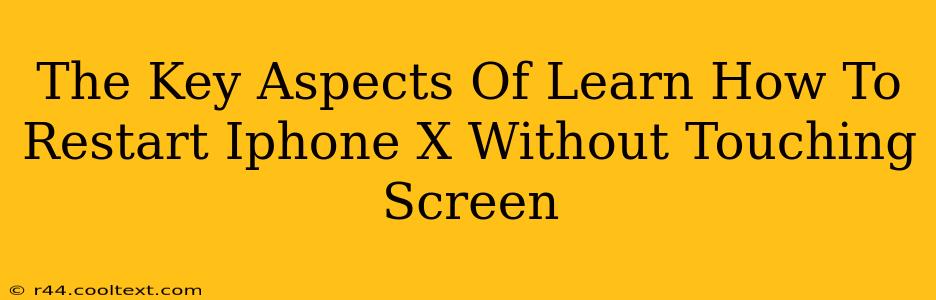 The Key Aspects Of Learn How To Restart Iphone X Without Touching Screen