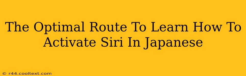 The Optimal Route To Learn How To Activate Siri In Japanese