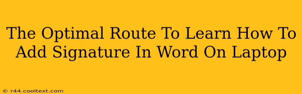 The Optimal Route To Learn How To Add Signature In Word On Laptop