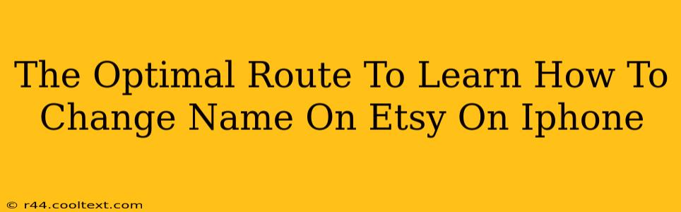 The Optimal Route To Learn How To Change Name On Etsy On Iphone