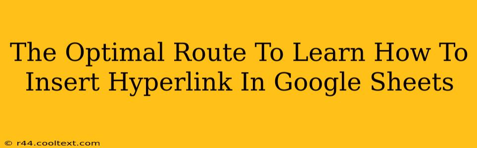 The Optimal Route To Learn How To Insert Hyperlink In Google Sheets