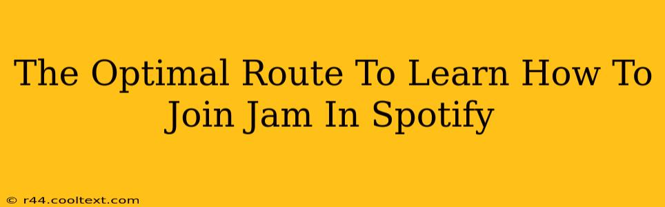 The Optimal Route To Learn How To Join Jam In Spotify