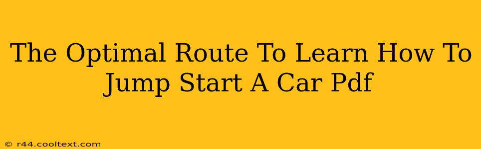 The Optimal Route To Learn How To Jump Start A Car Pdf