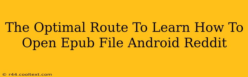 The Optimal Route To Learn How To Open Epub File Android Reddit