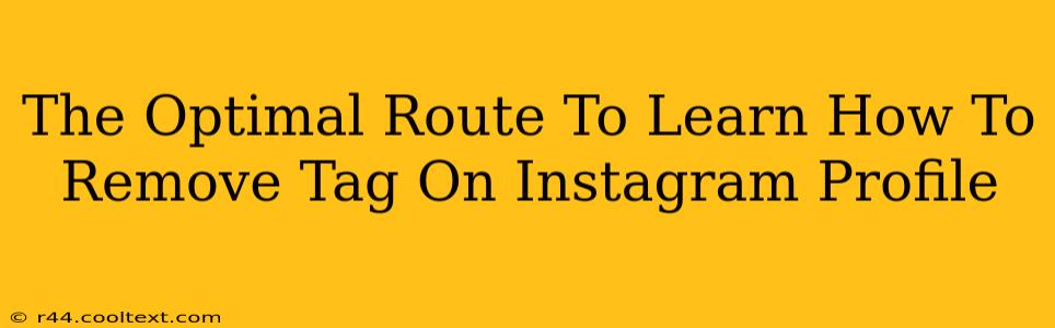 The Optimal Route To Learn How To Remove Tag On Instagram Profile