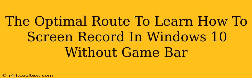 The Optimal Route To Learn How To Screen Record In Windows 10 Without Game Bar