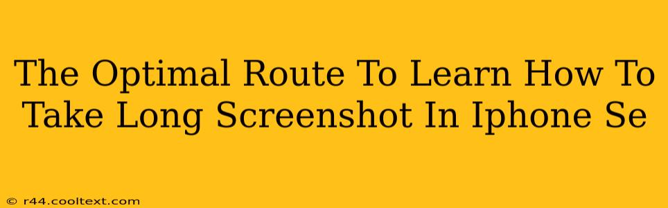 The Optimal Route To Learn How To Take Long Screenshot In Iphone Se