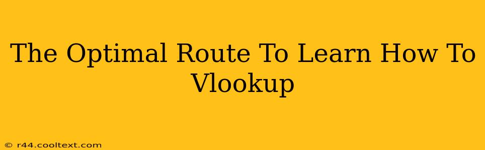 The Optimal Route To Learn How To Vlookup