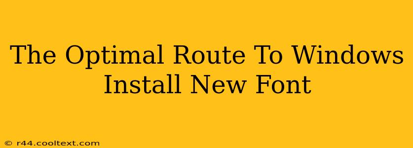 The Optimal Route To Windows Install New Font