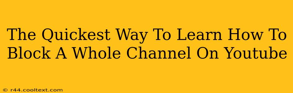 The Quickest Way To Learn How To Block A Whole Channel On Youtube