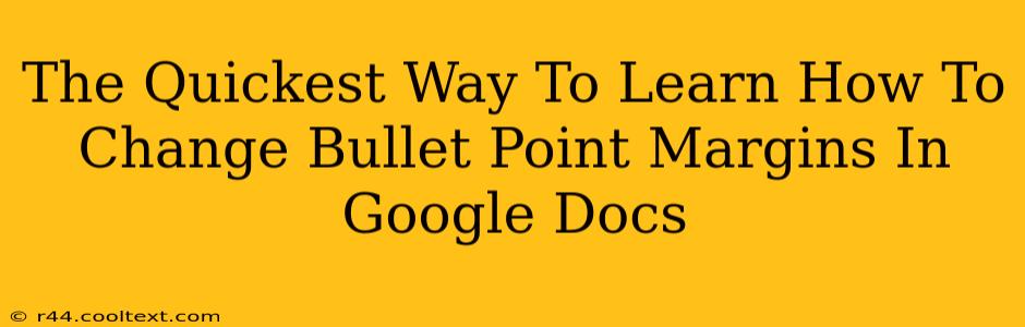 The Quickest Way To Learn How To Change Bullet Point Margins In Google Docs